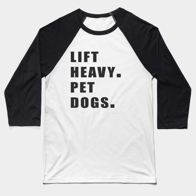 funny lift heavy pet dogs gym t-shirt for weightlifters Baseball T-Shirt by Brainable ART